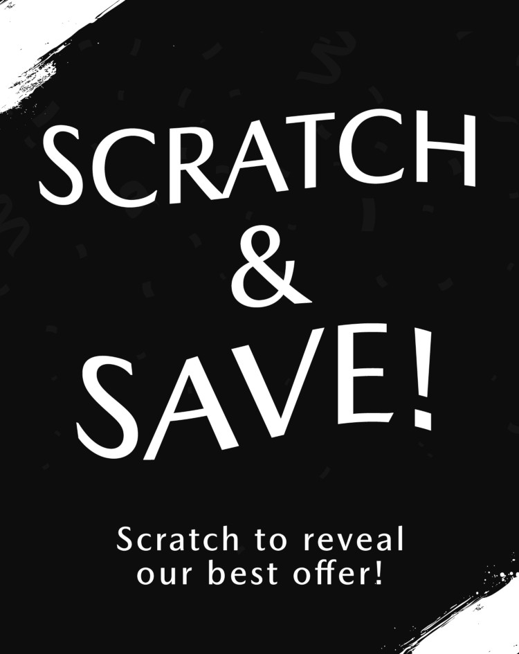 Scratch & Save - Get an exclusive offer!